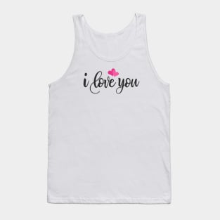 I Love You Romantic Valentine's Day Quote Tank Top